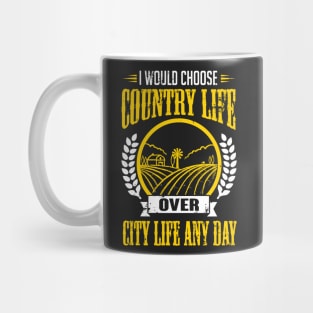 Farmer: I would choose country life over city life any day Mug